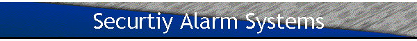 Securtiy Alarm Systems